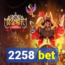 2258 bet